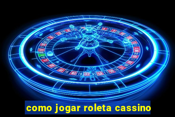 como jogar roleta cassino